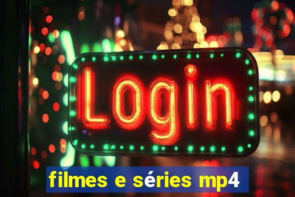 filmes e séries mp4